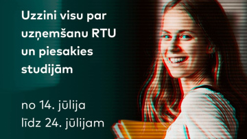 RTU jauno studentu uzņemšana notiks no 14. līdz 24. jūlijam