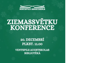 Ventspils Augstskolā notiks gadskārtējā Ziemassvētku konference