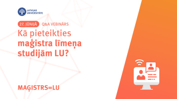 Latvijas Universitāte rīko vebināru par pieteikšanos bakalaura studijām