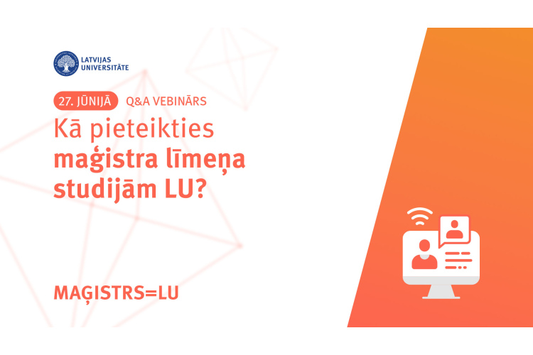 Latvijas Universitāte rīko vebināru par pieteikšanos bakalaura studijām