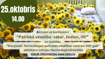 25. oktobrī aicinām uz konferenci “Psihiskā veselība: vakar, šodien, rīt!” un izstādes atklāšanu
